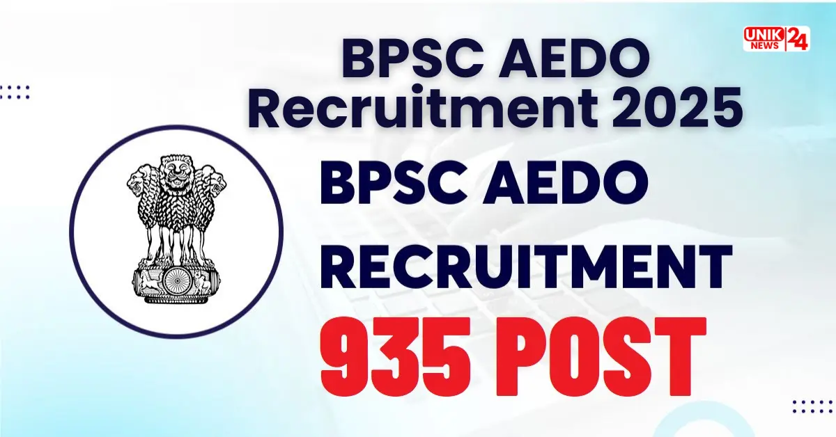BPSC AEDO Recruitment 2025: 935 पदों पर बंपर मौका! आवेदन 27 अगस्त से शुरू, उम्र सीमा-फीस-योग्यता सब जानें
