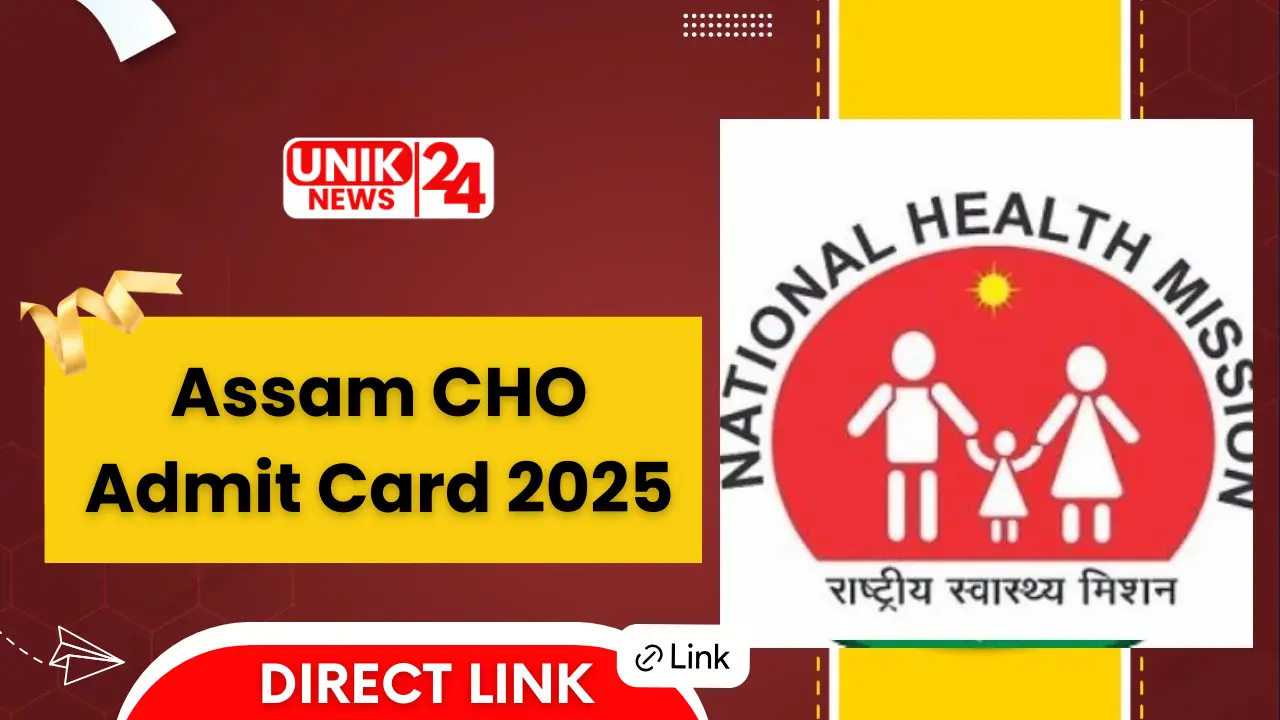 Assam CHO Admit Card 2025 (Out Soon):  डाउनलोड लिंक, डेट्स और जरूरी निर्देश