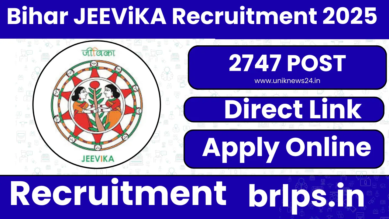 Bihar JEEViKA Recruitment 2025 में बंपर भर्ती! 2747 पद, 30 जुलाई से फॉर्म—21 अगस्त तक मौका, सैलरी-योग्यता सब यहाँ