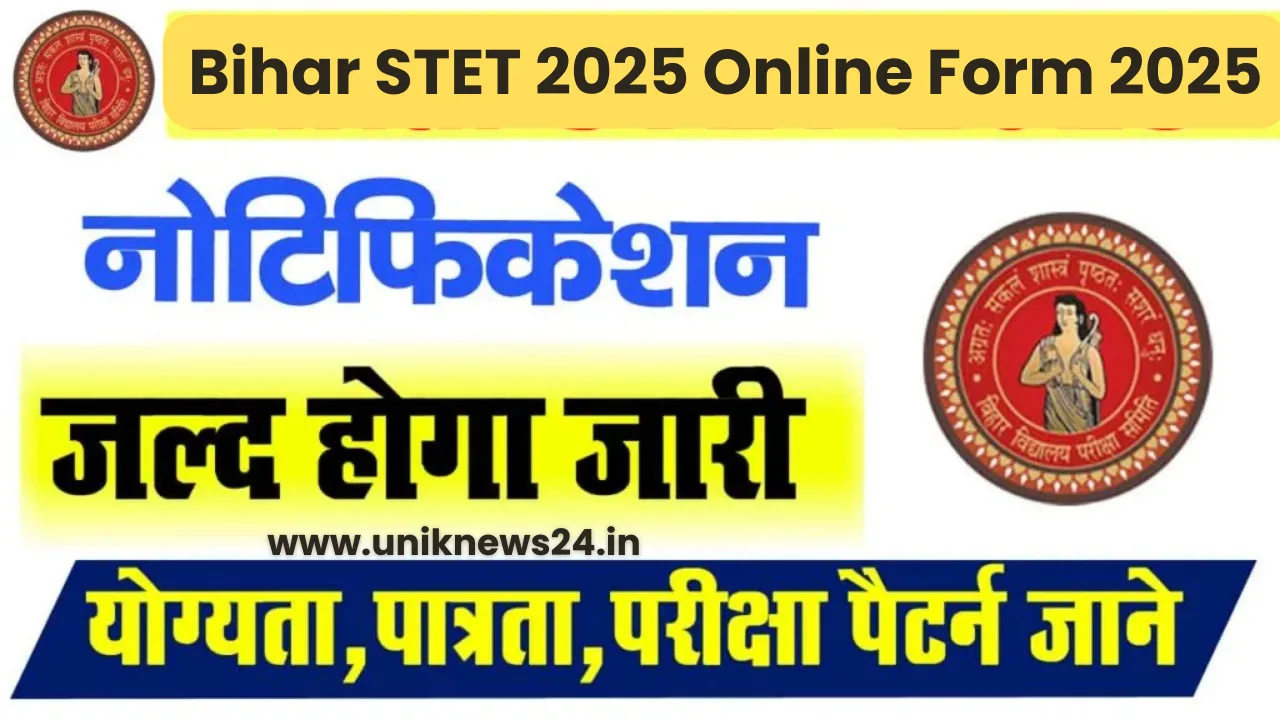 Bihar STET 2025 Online Form : नोटिफिकेशन जारी, आवेदन शुरू—फीस, योग्यता, सिलेबस सब यहां