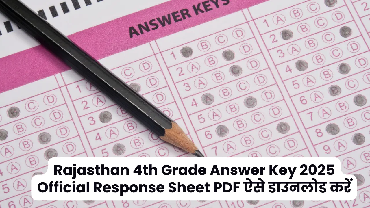 Rajasthan 4th Grade Answer Key 2025 जल्द जारी, Official Response Sheet PDF ऐसे डाउनलोड करें